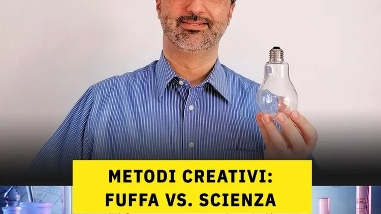 Immagine per 43 - Metodi creativi: fuffa vs. scienza